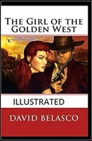 The Girl of the Golden West Illustrated 1977527841 Book Cover