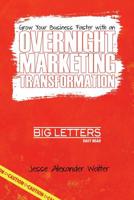 Overnight Marketing Transformation 1456632302 Book Cover