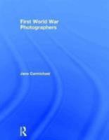First World War Photographers 0415010098 Book Cover