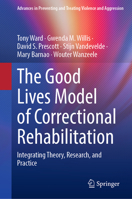 The Good Lives Model of Correctional Rehabilitation: Integrating Theory, Research, and Practice 3031955587 Book Cover
