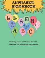 Alphabet workbook learn ABC: white paper with lines for handwriting practice ABC for kids, learn to write and color Letters 8.5 X 11'' B08JB7M9KQ Book Cover