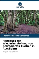 Handbuch zur Wiederherstellung von degradierten Flächen in Auwäldern (German Edition) 6208226465 Book Cover