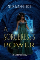 A Sorceress's Power: Elf Sisters Book 2 B08C8RW6L8 Book Cover