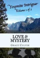 Yosemite Intrigue: Love, Intrigue, & Mystery of Hidden Treasure 1534819576 Book Cover