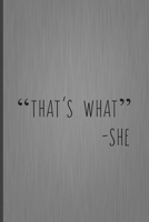 That's What -She Said: Coworker Notebook, Sarcastic Humor, Funny Gag Gift Work, Boss, Colleague, Employee, HR, Office Journal 1673739083 Book Cover