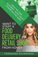 Want to Start a Food Delivery or Retail Business from Home? B0F9YMZNCF Book Cover