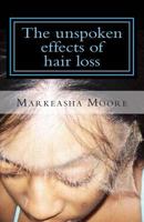 The unspoken effects of hair loss 1502391325 Book Cover