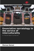 Enunciative narratology in the service of interculturality: in "The Go Player" by Shan Sa 6205996197 Book Cover