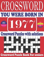 You Were Born in 1977: Crossword Puzzle Book: Large Print Book for Seniors And Adults & Perfect Entertaining and Fun Crossword Puzzle Book fo B095GJ5QVP Book Cover