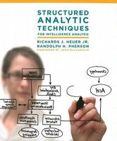 Structured Analytic Techniques For Intelligence Analysis 1608710181 Book Cover