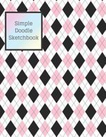 Simple Doodle Sketchbook: My Style Preppy Sketch Book Pad 1729376959 Book Cover