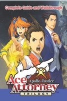 Apollo Justice: Ace Attorney Trilogy Complete Guide and Walkthrough: Tips, Tricks, and Strategies B0CTSC1BJ8 Book Cover