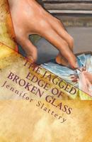 The Jagged Edge of Broken Glass 0578036541 Book Cover