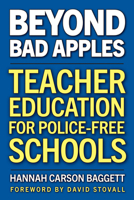 Beyond Bad Apples: Teacher Education for Police-Free Schools B0FN6TD7TX Book Cover