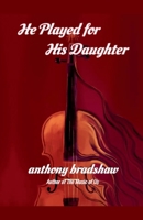 He Played for His Daughter B0H4J1SRP8 Book Cover