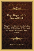 Days Departed; Or, Banwell Hill: A Lay of the Severn Sea 101495438X Book Cover