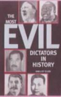 The Most Evil Dictators in History 0760750394 Book Cover
