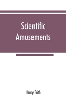 Scientific Amusements 1017186235 Book Cover