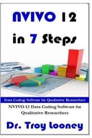 NVIVO 12 in 7 Steps: Qualitative Data Analysis and Coding for Researchers with NVivo 12 1727381939 Book Cover