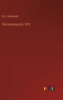 The Licensing Act, 1872 3368166530 Book Cover