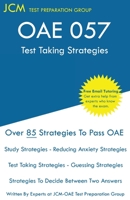 OAE 057 - Test Taking Strategies: Free Online Tutoring - New Edition - The latest strategies to pass your exam. 1649263309 Book Cover