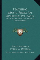 Teaching Music From An Appreciative Basis: The Fundamentals Of Musical Development 1163140007 Book Cover