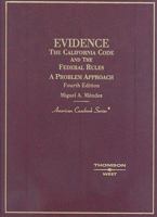 Evidence: The California Code and the Federal Rules : A Problem Approach