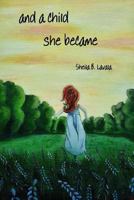 And a Child She Became 154528931X Book Cover