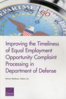 Improving the Timeliness of Equal Employment Opportunity Complaint Processing in Department of Defense 0833088033 Book Cover