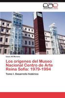 La Creacion del Museo Nacional Centro de Arte Reina Sofia 3848467291 Book Cover