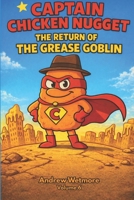 Captain Chicken Nugget: The Return of the Grease Goblin. B0GG4CHHYV Book Cover