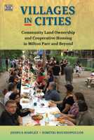 Villages in Cities: Community Land Ownership and Cooperative Housing in Milton Parc and Beyond 1551646870 Book Cover