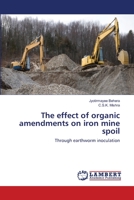 The effect of organic amendments on iron mine spoil 3659146560 Book Cover