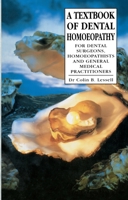 A Textbook of Dental Homoeopathy: For Dental Surgeons, Homeopathists and General Medical Practitioners 0852072813 Book Cover