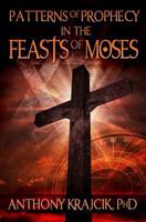 Patterns of Prophecy in the Feasts of Moses 1499201435 Book Cover