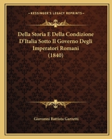 Della Storia E Della Condizione D'Italia Sotto Il Governo Degli Imperatori Romani (1840) 1295262177 Book Cover