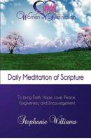 Women of Distinction Daily Mediation of Scripture: To Bring Faith, Hope, Peace, Love, Forgiveness, and Encouragement. 0615625010 Book Cover