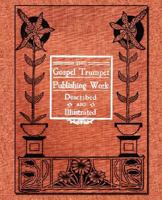 The Gospel Trumpet Publishing Work Described and Illustrated 1933304987 Book Cover