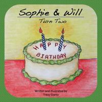 Sophie & Will Turn Two 1475085362 Book Cover