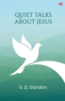 Quiet Talks About Jesus 1023143496 Book Cover