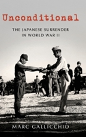 Unconditional: The Japanese Surrender in World War II 019009110X Book Cover