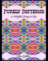 Purely Patterns: 30 Delightful Designs to Color 1090879881 Book Cover