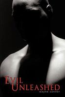 Evil Unleashed 1449031455 Book Cover