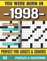 You Were Born In 1998: Crossword Puzzles For Adults: Crossword Puzzle Book for Adults Seniors and all Puzzle Book Fans B094T5BXXV Book Cover