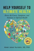 Help Yourself to Ultimate Health: Know the Causes, Symptoms, and Solutions to Optimal Health B0CCCNHPX3 Book Cover