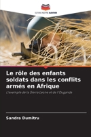 Le rôle des enfants soldats dans les conflits armés en Afrique (French Edition) 6208496160 Book Cover