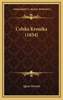 Celska Kronika (1854) 1167614089 Book Cover