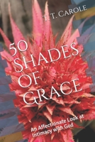 50 Shades of Grace: An Affectionate Look at Intimacy with God 1732292744 Book Cover