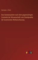 Das Sonnensystem nach dem gegenwärtigen Zustande der Wissenschaft vom Standpunkte der kosmischen Weltanschauung 3368229133 Book Cover