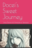 Docei's Sweet Journey: Una Storia di Amicizia e Tenacia. B092MB837P Book Cover